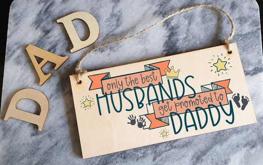 The Plum Penguin Handmade Wooden Hanging Wall Plaque Best Husbands Promoted to Daddy Sentimental Gift from Bump 1st Father's Day