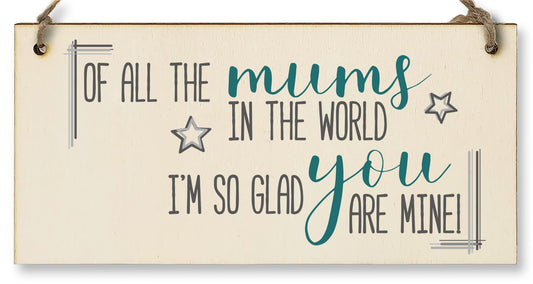 Handmade Wooden Hanging Wall Plaque Of All the Mums Glad You're Mine Sentimental Gift Sign Mother's Day