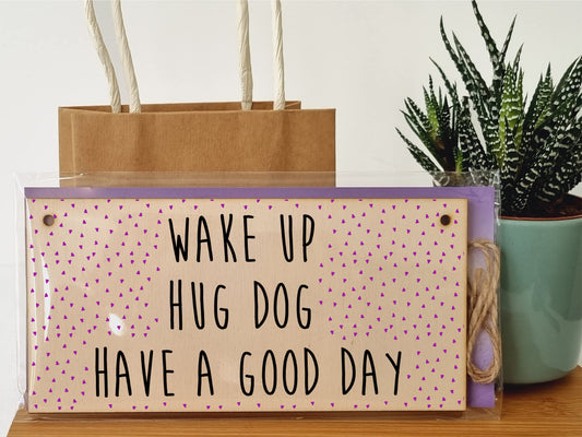The Plum Penguin Handmade Wooden Hanging Wall Plaque Wake Up Hug a Dog Good Day Decorative Sign Pet Lover Cat Mum Dad