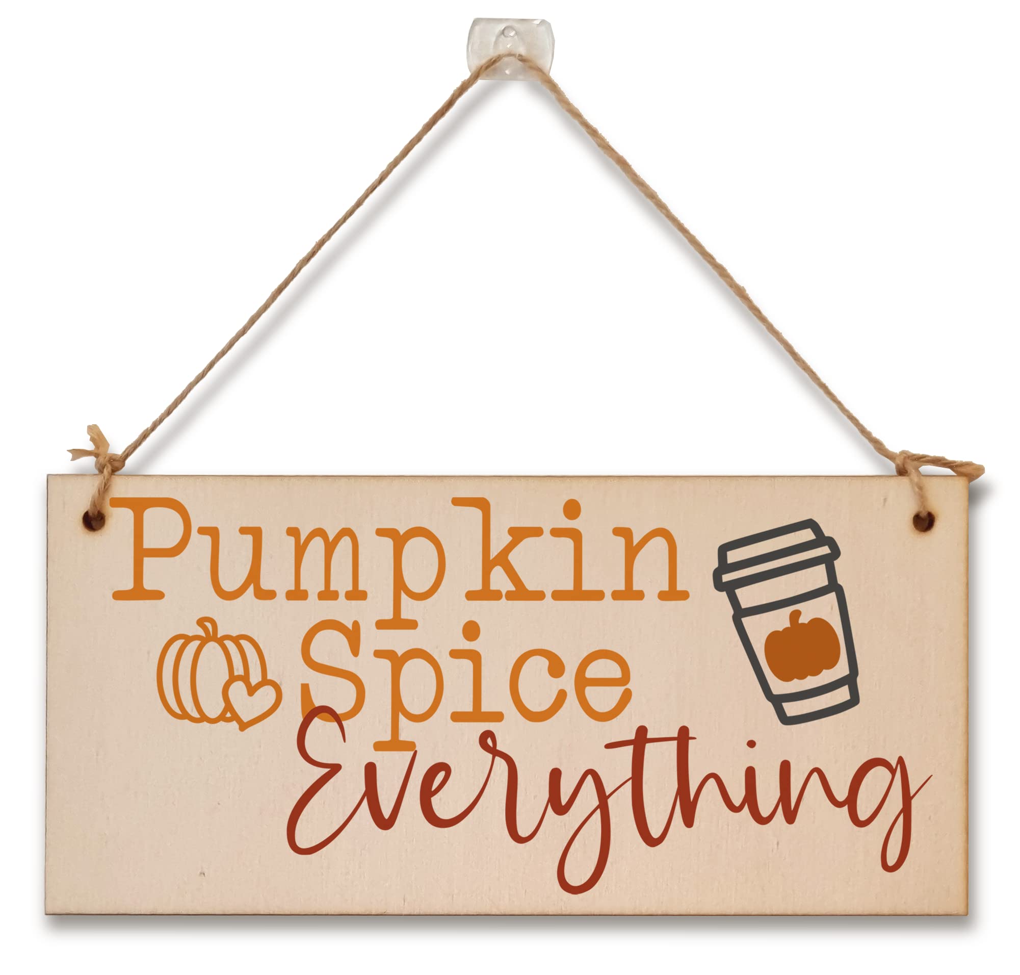 Pumpkin Spice everything Seasonal Funny Decorative PSL Sign Handmade Wooden Hanging Wall Plaque Gift Hallway Home Décor