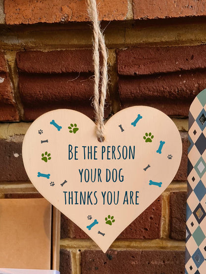 The Plum Penguin Handmade Wooden Hanging Heart Plaque Gift Be Person Dog Thinks You Are Funny Wall Hanger Pet Decoration Card Alternative