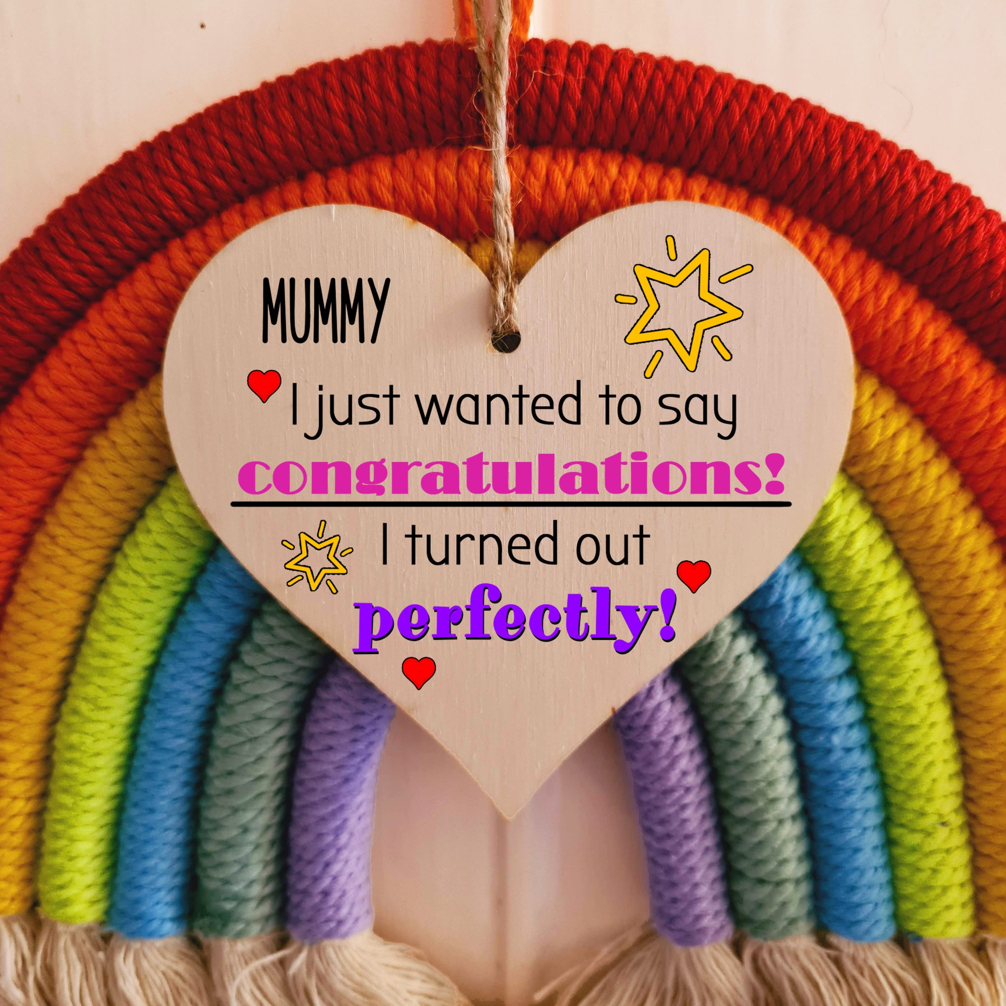 Handmade Wooden Hanging Heart Plaque Mother's Day Gift perfect for Mummy novelty funny keepsake Congratulations I turned out perfect from daughter son children novelty card alternative